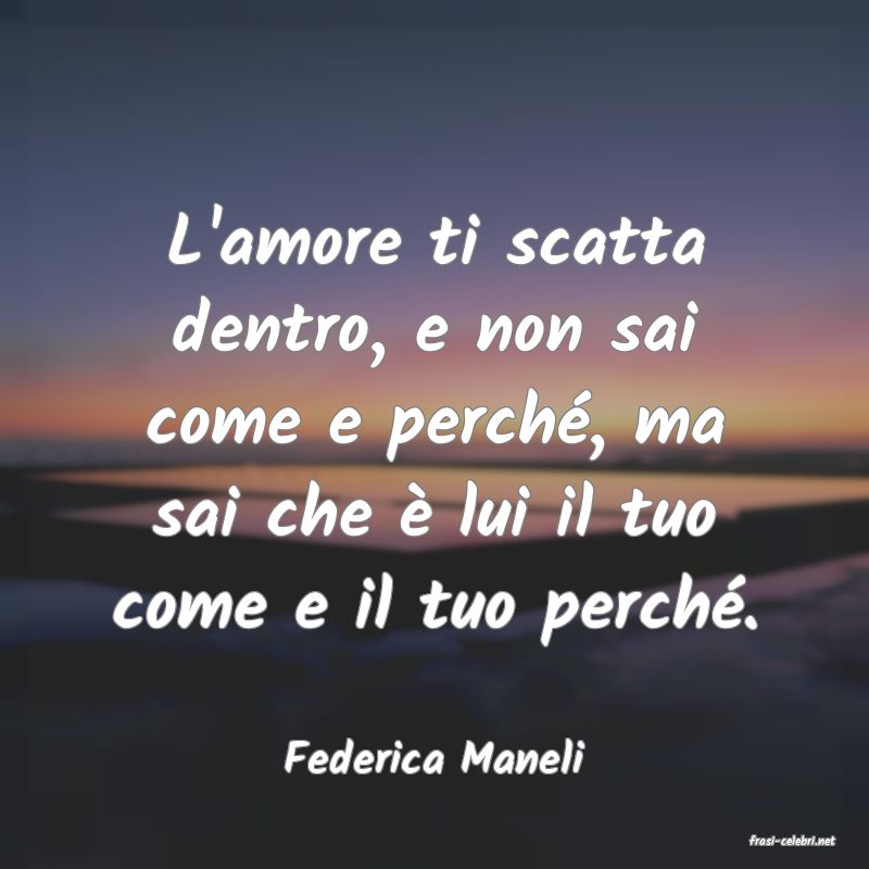 frasi di  Federica Maneli
