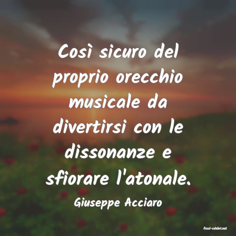 frasi di  Giuseppe Acciaro
