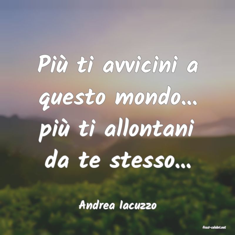 frasi di  Andrea Iacuzzo
