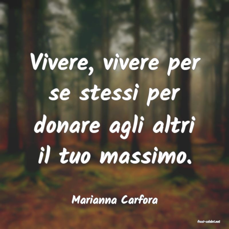 frasi di  Marianna Carfora
