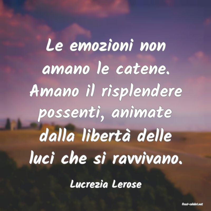 frasi di  Lucrezia Lerose
