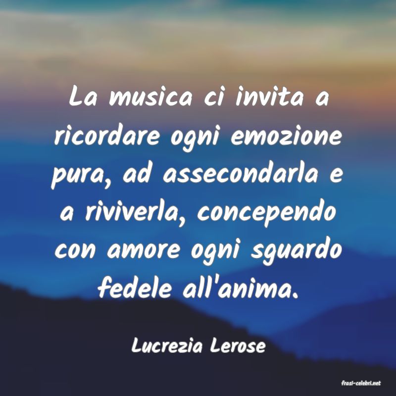 frasi di  Lucrezia Lerose
