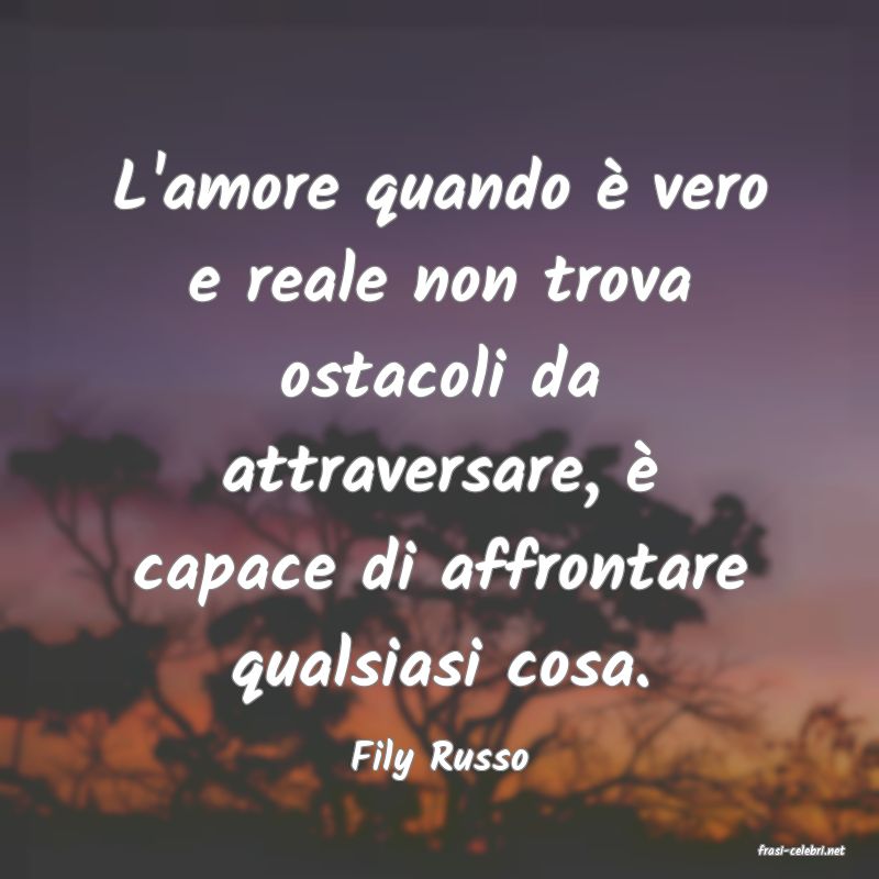 frasi di  Fily Russo
