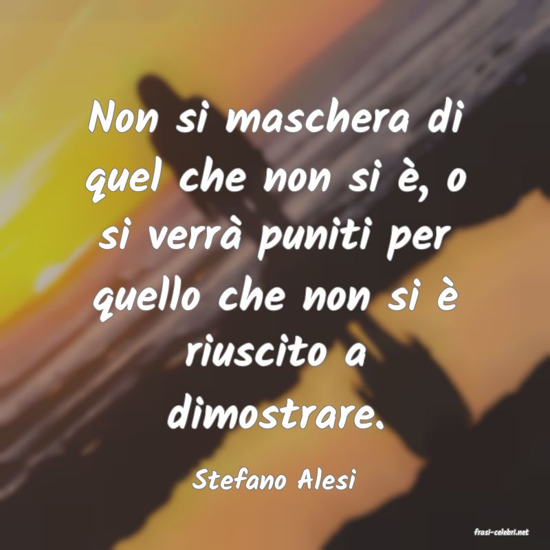 frasi di  Stefano Alesi
