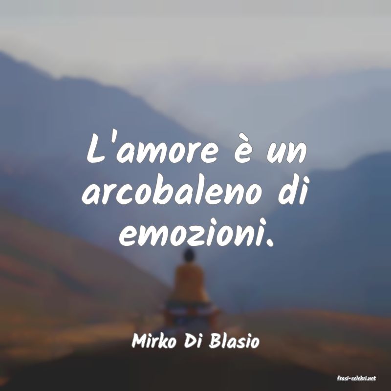 frasi di  Mirko Di Blasio
