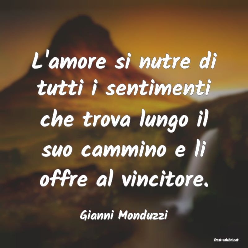 frasi di  Gianni Monduzzi
