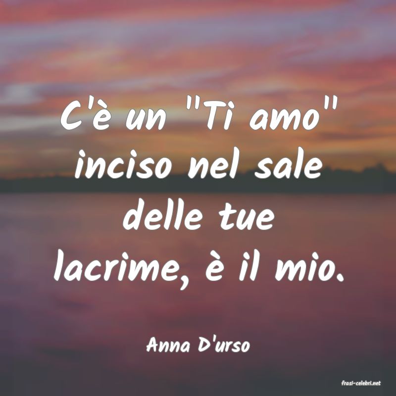 frasi di  Anna D'urso
