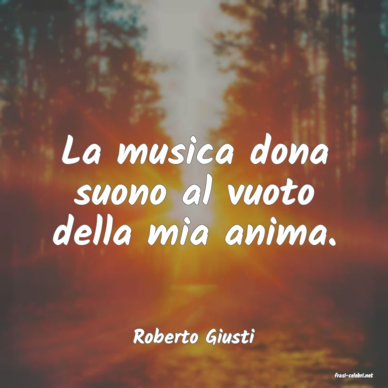 frasi di  Roberto Giusti
