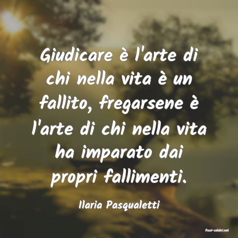 frasi di  Ilaria Pasqualetti
