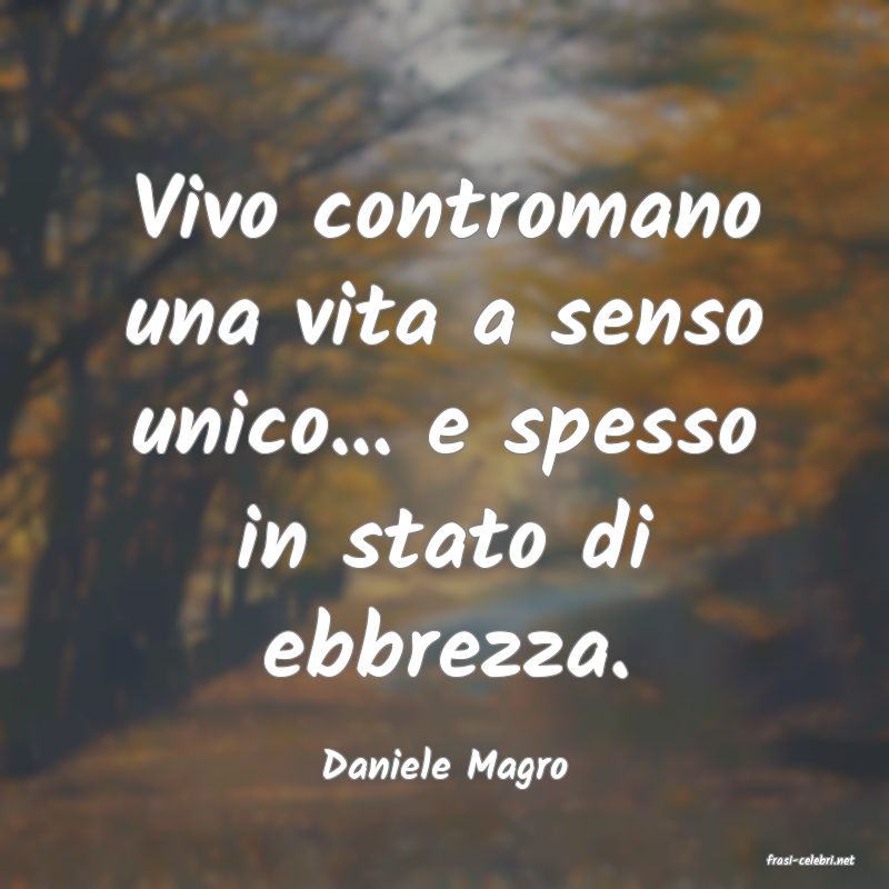 frasi di  Daniele Magro
