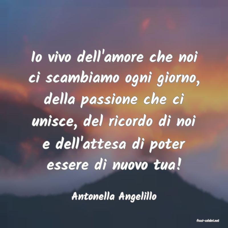 frasi di  Antonella Angelillo
