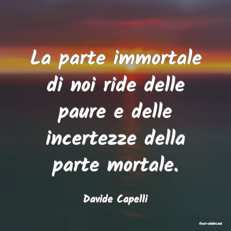 frasi di  Davide Capelli
