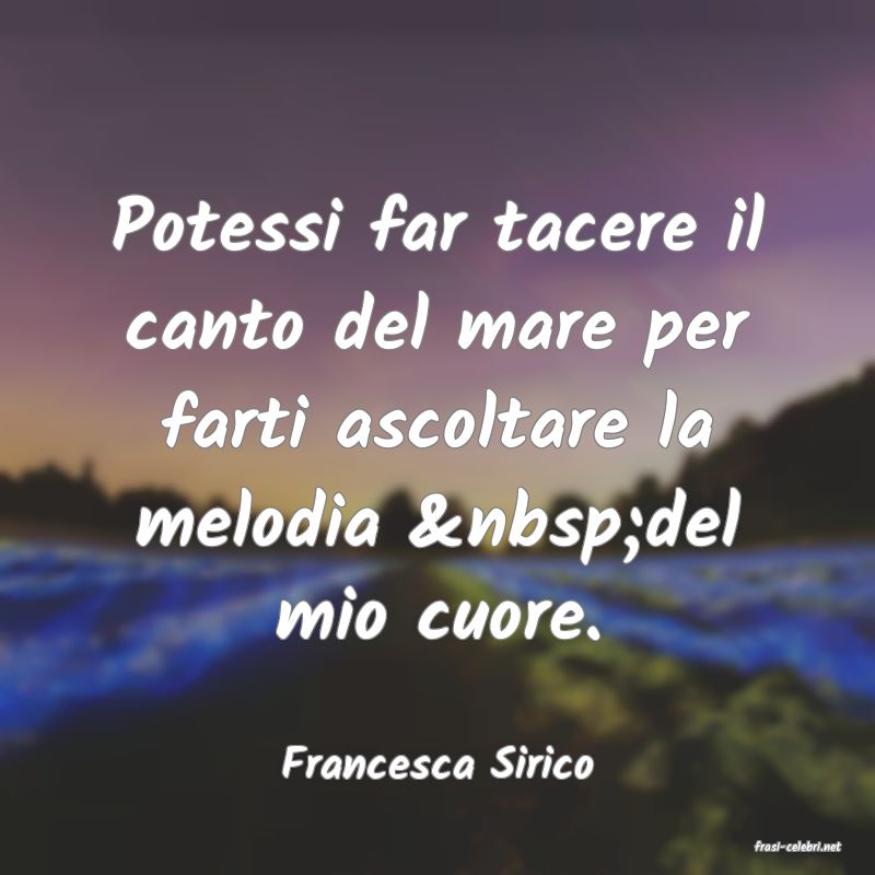 frasi di  Francesca Sirico
