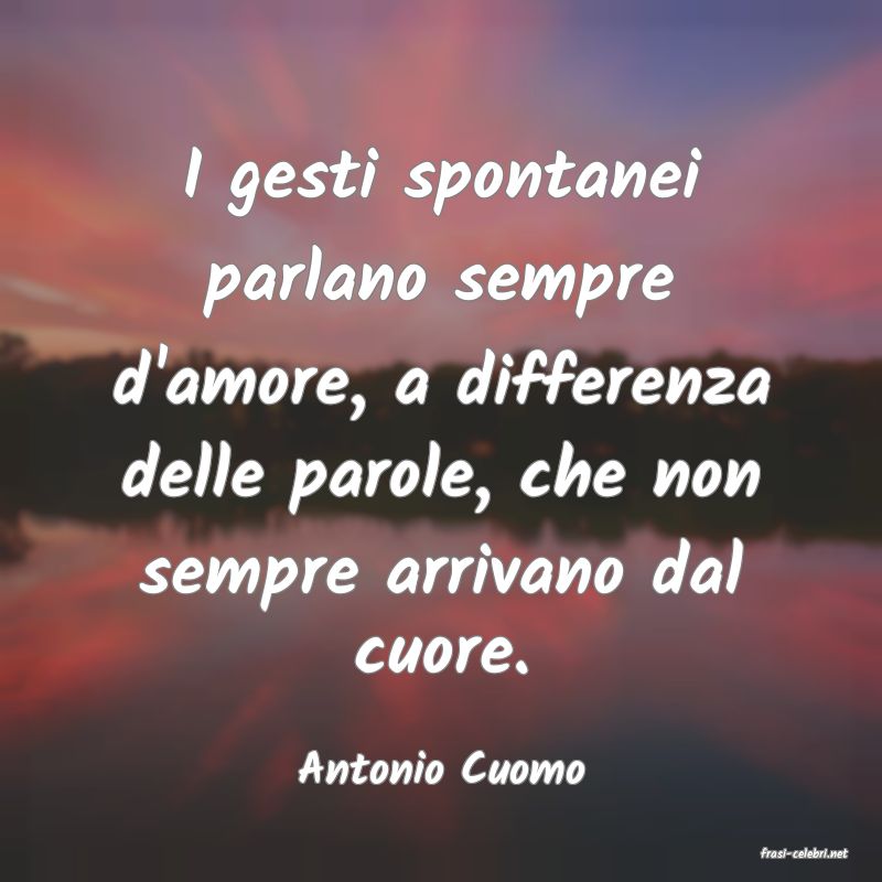 frasi di  Antonio Cuomo
