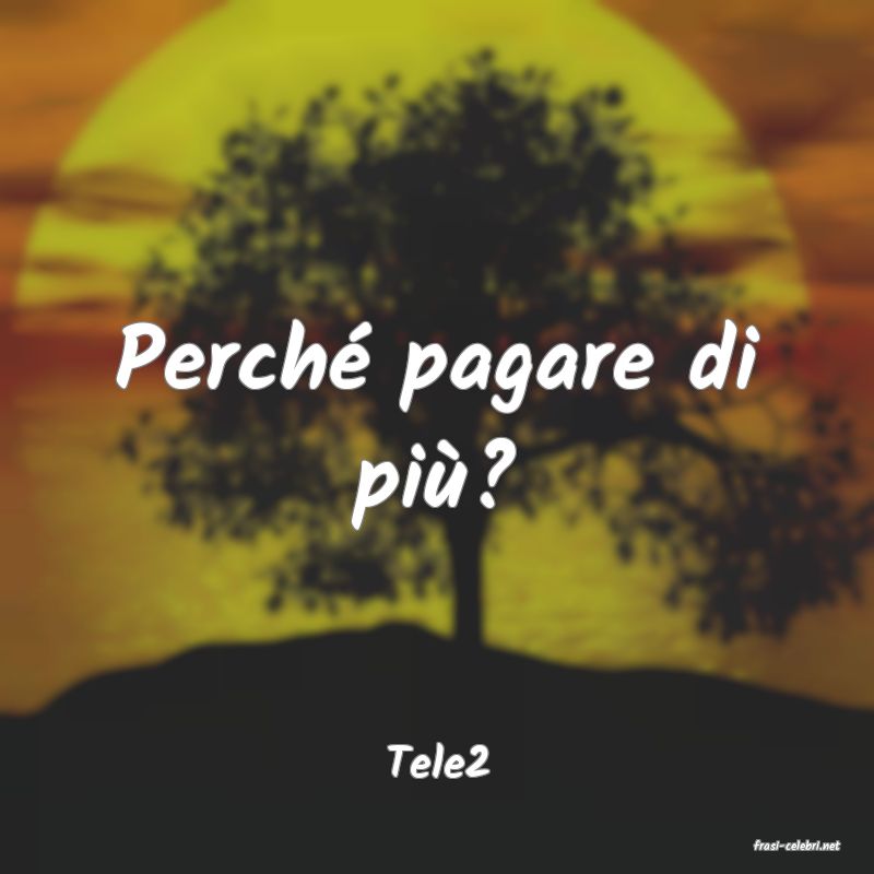 frasi di  Tele2
