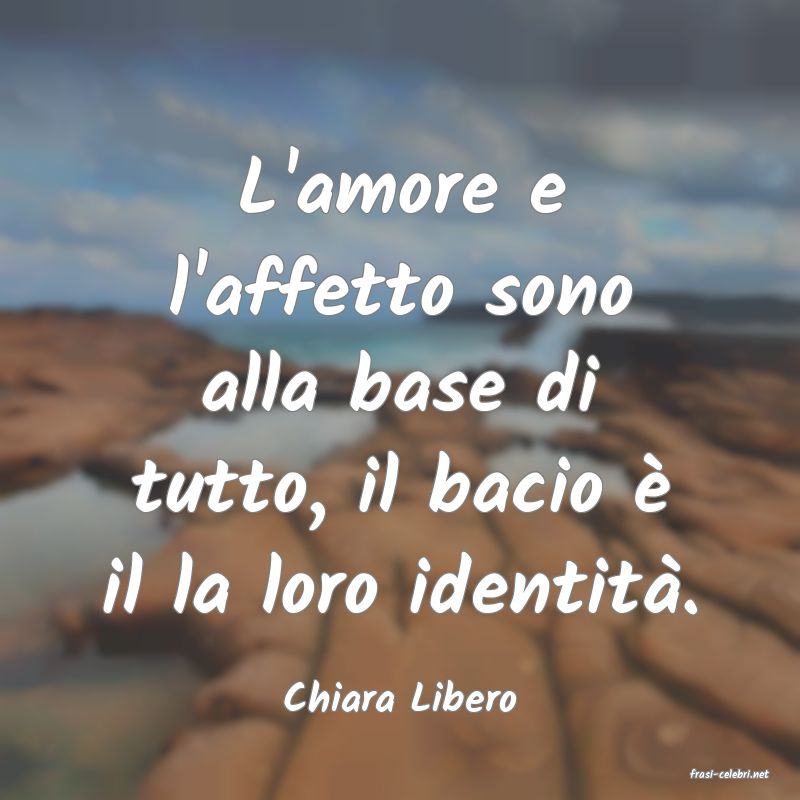 frasi di  Chiara Libero
