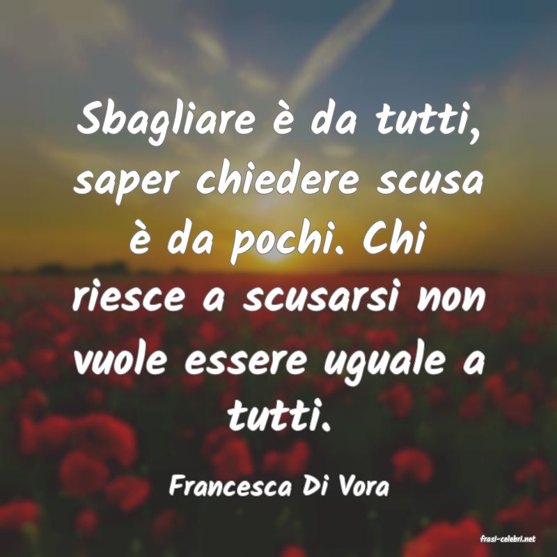 frasi di  Francesca Di Vora
