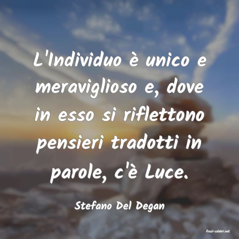 frasi di  Stefano Del Degan
