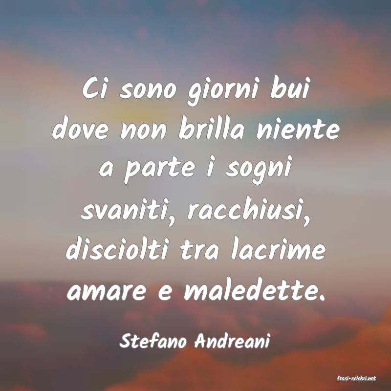 frasi di  Stefano Andreani
