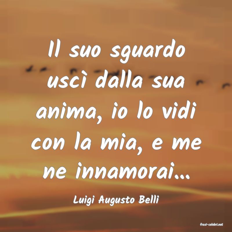 frasi di  Luigi Augusto Belli
