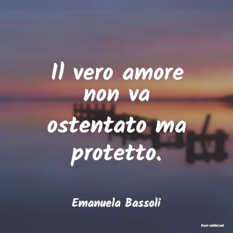 frasi di  Emanuela Bassoli
