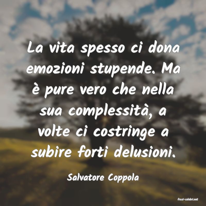 frasi di  Salvatore Coppola
