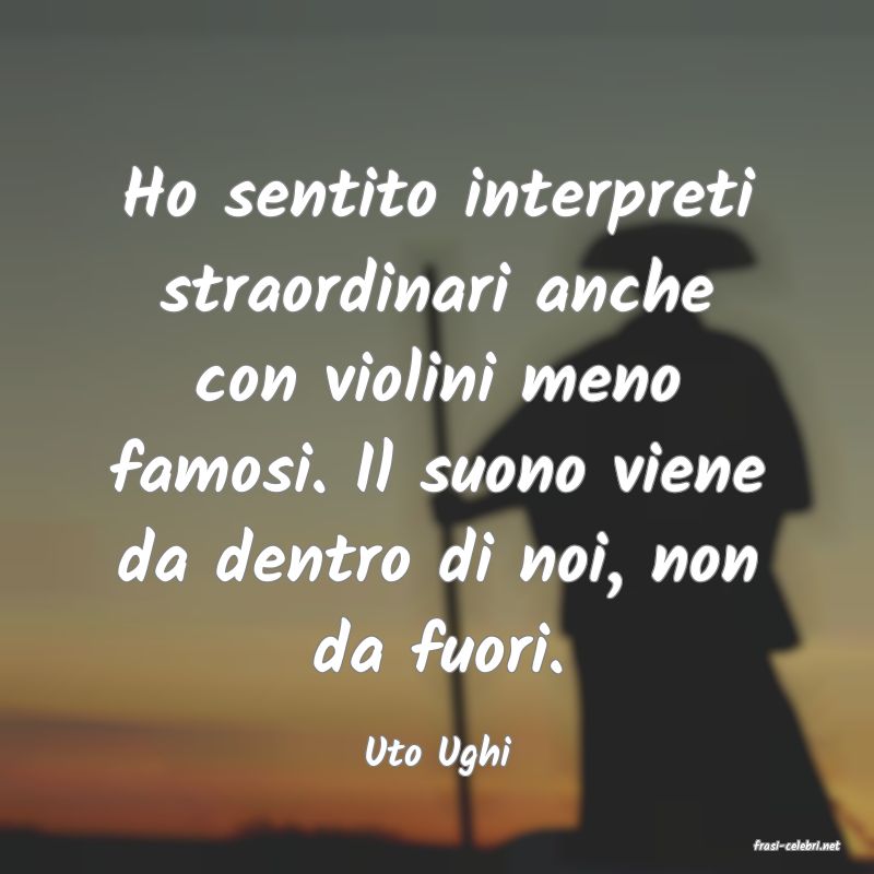 frasi di  Uto Ughi
