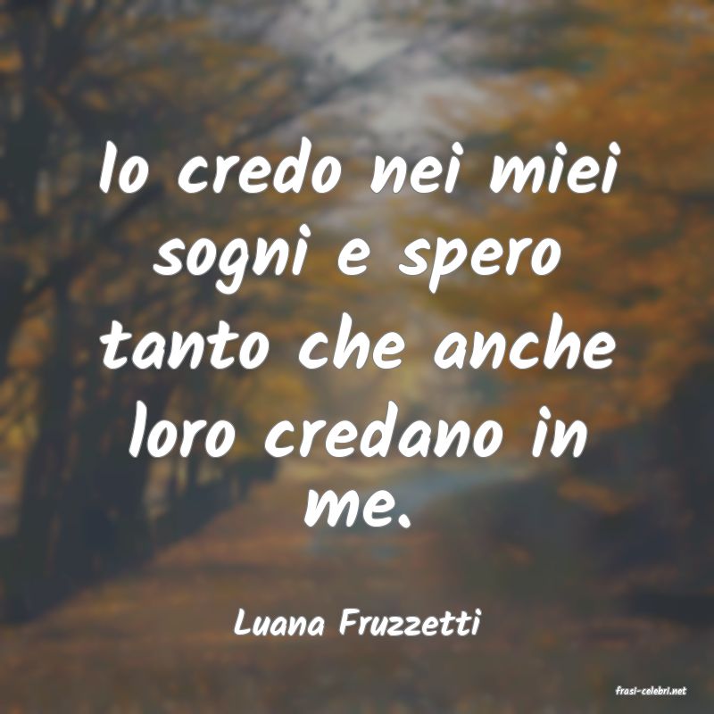 frasi di  Luana Fruzzetti
