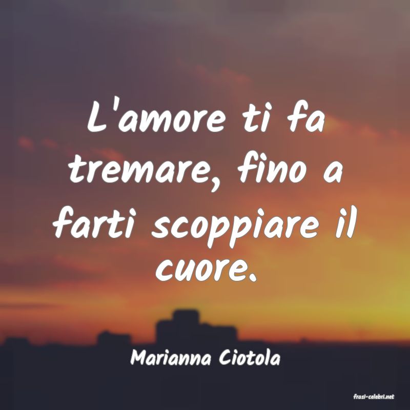 frasi di  Marianna Ciotola
