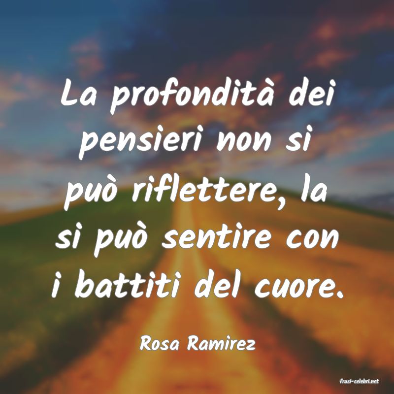 frasi di  Rosa Ramirez
