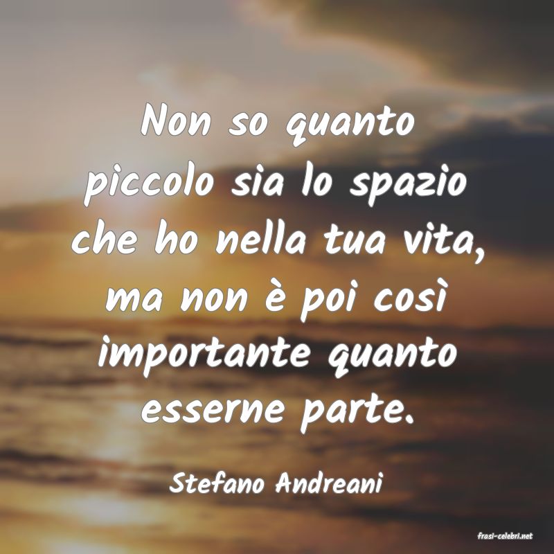 frasi di  Stefano Andreani
