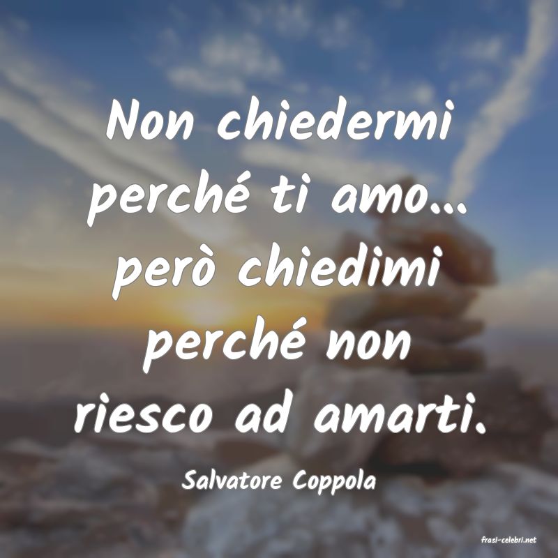 frasi di  Salvatore Coppola
