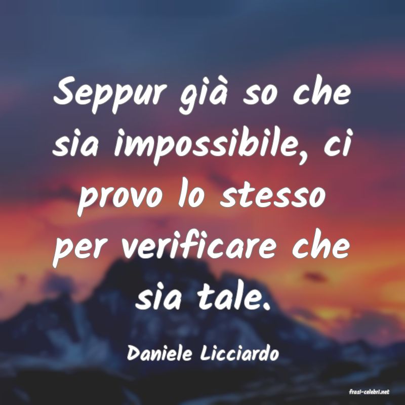 frasi di  Daniele Licciardo
