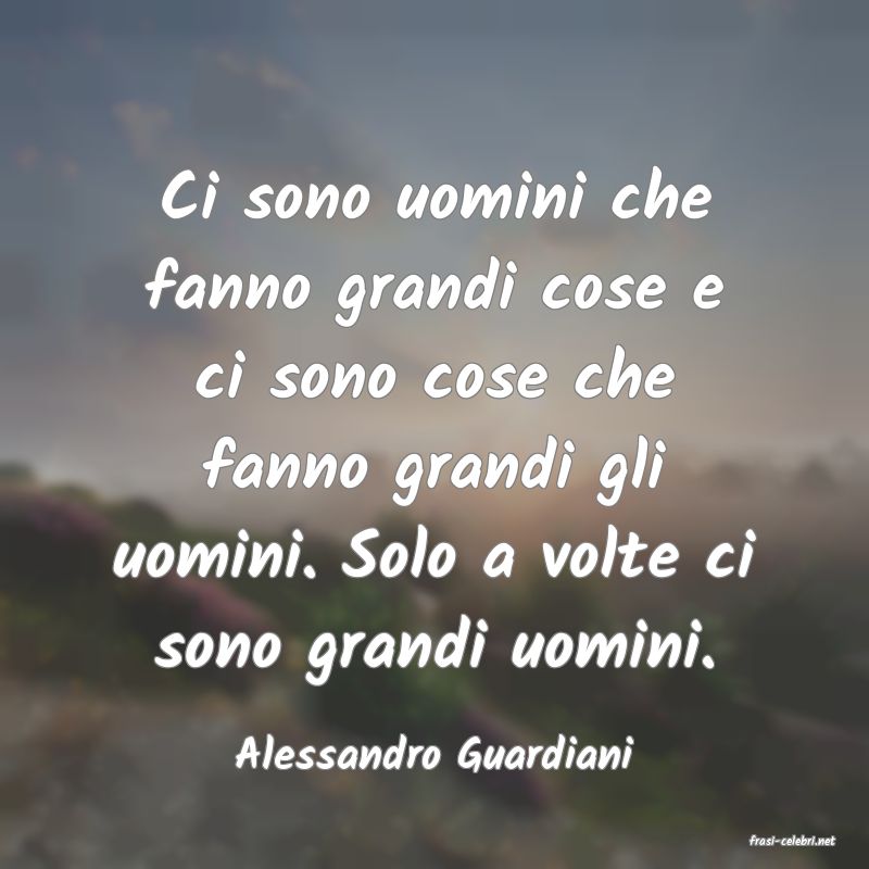 frasi di  Alessandro Guardiani
