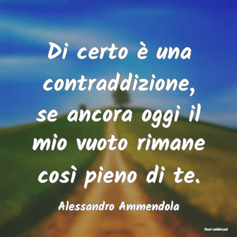 frasi di  Alessandro Ammendola
