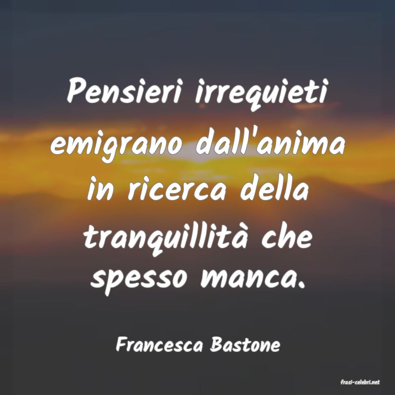 frasi di  Francesca Bastone
