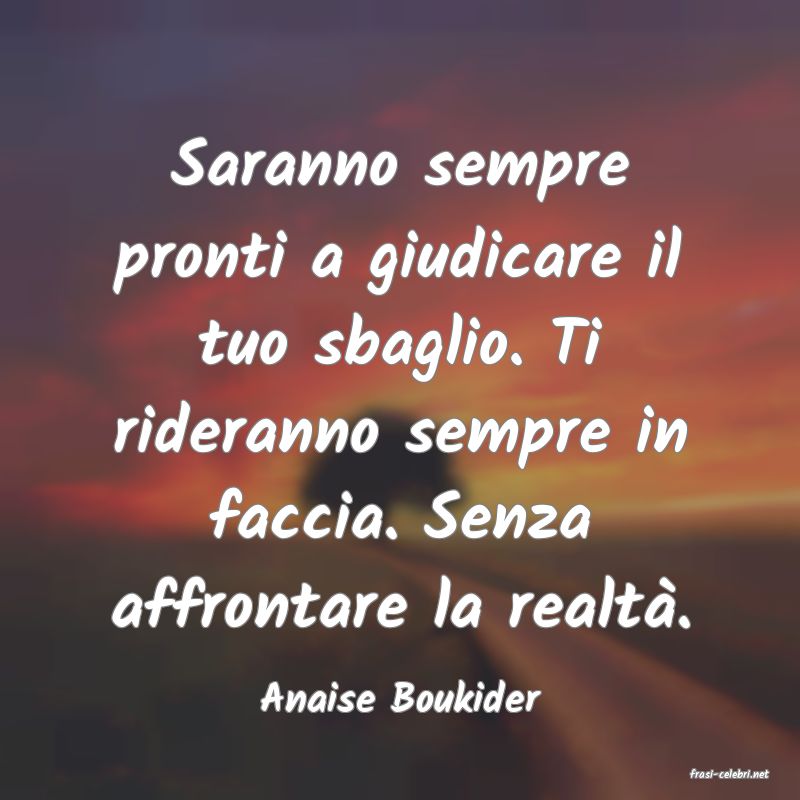 frasi di  Anaise Boukider
