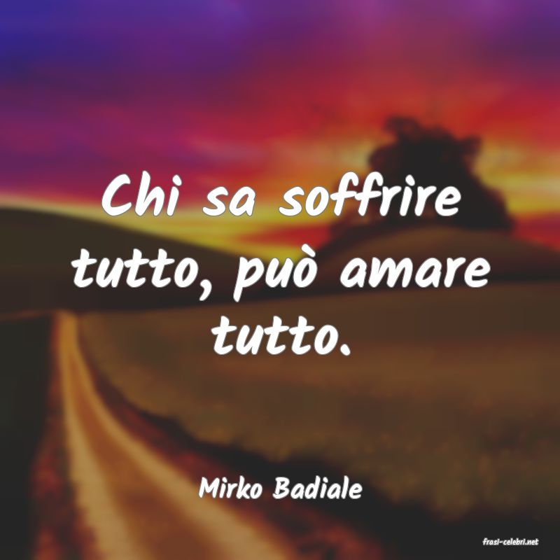 frasi di  Mirko Badiale
