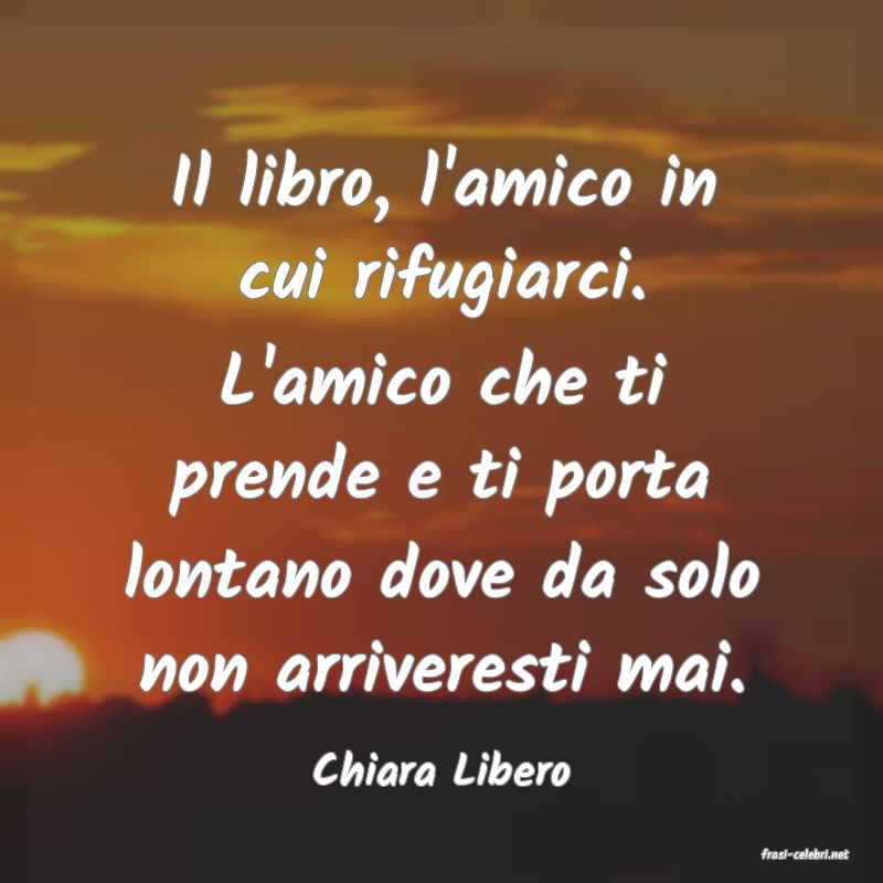 frasi di  Chiara Libero
