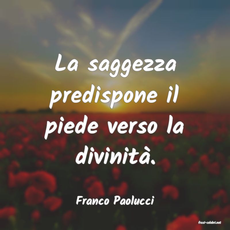 frasi di  Franco Paolucci
