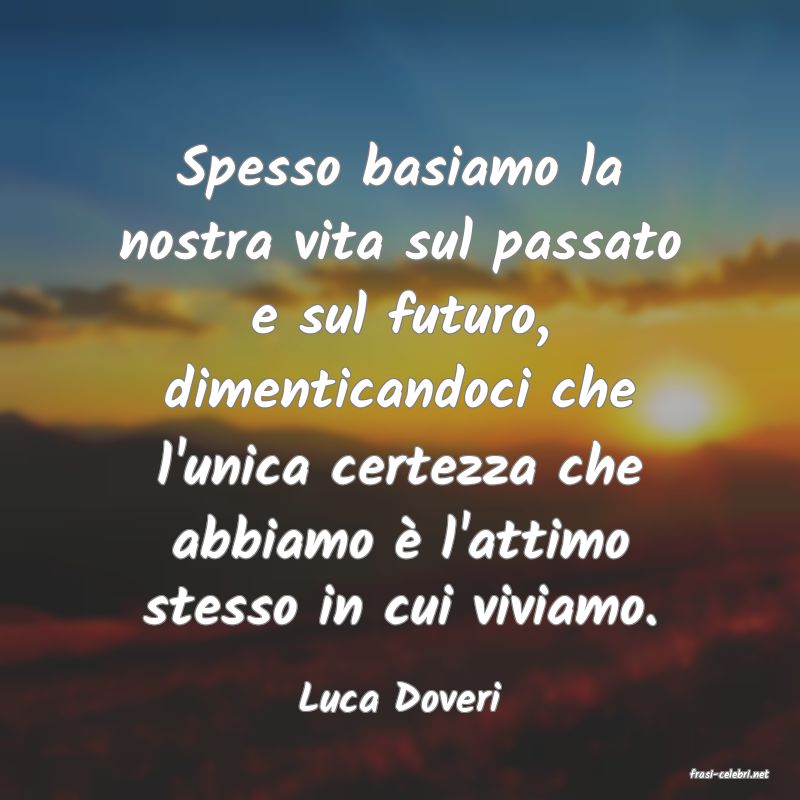 frasi di  Luca Doveri
