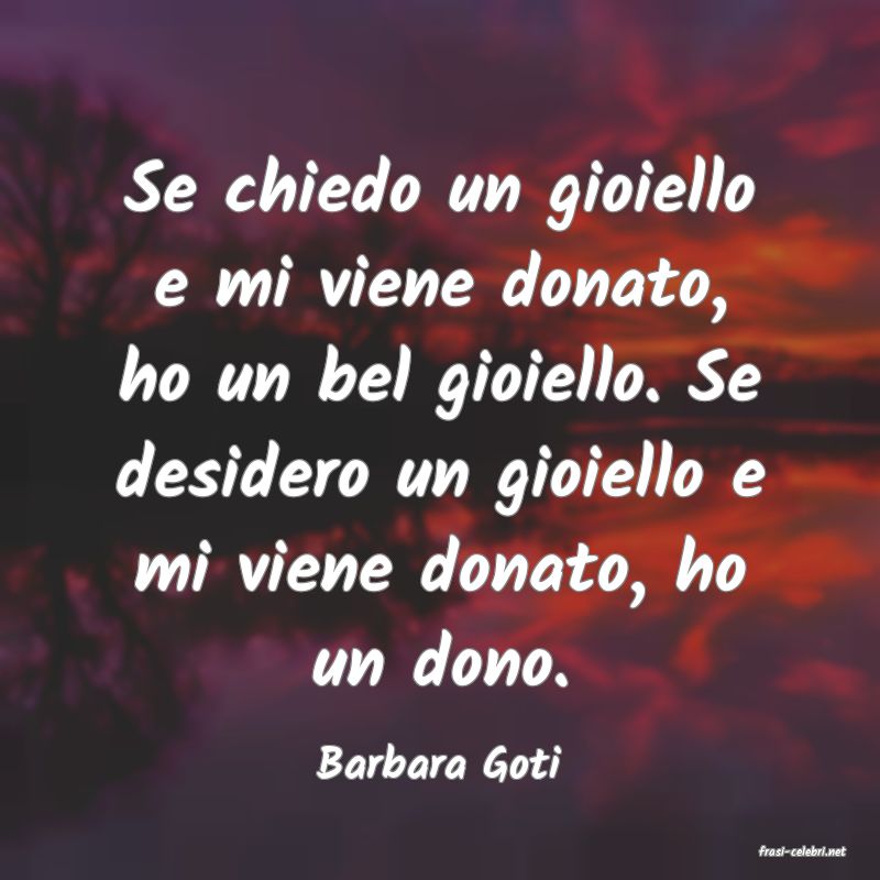 frasi di  Barbara Goti
