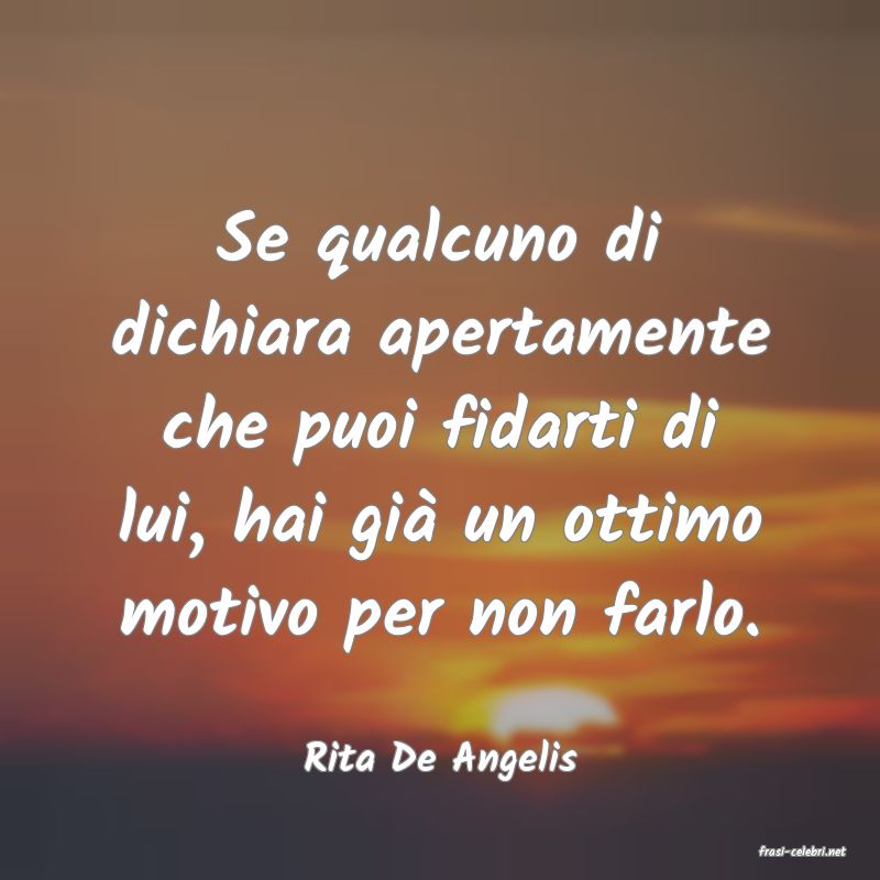 frasi di  Rita De Angelis
