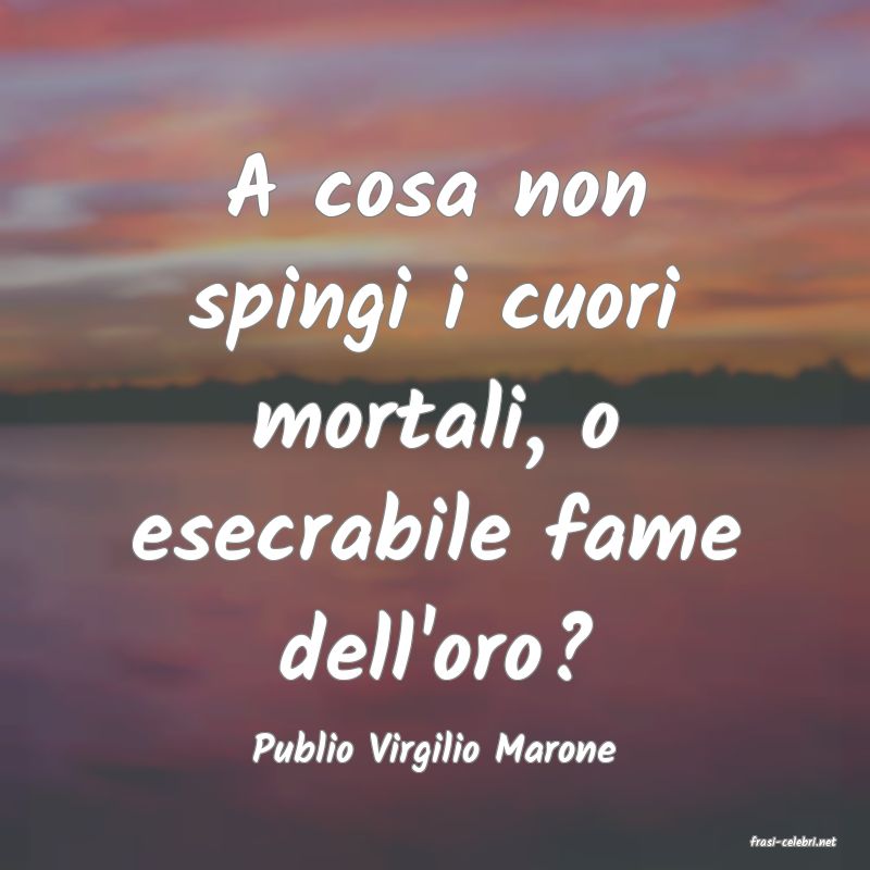 frasi di  Publio Virgilio Marone
