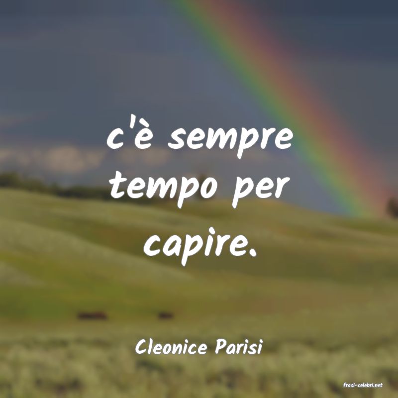 frasi di  Cleonice Parisi
