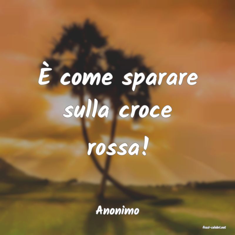 frasi di Anonimo