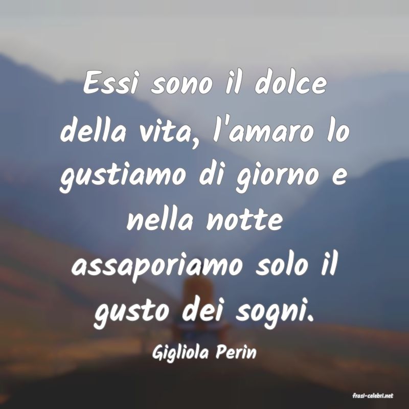 frasi di  Gigliola Perin
