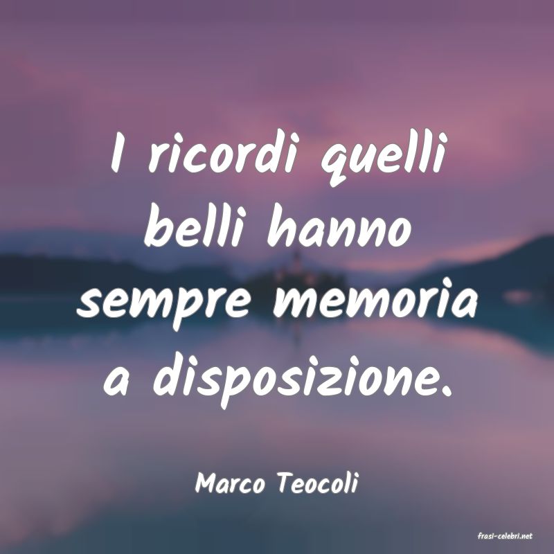 frasi di  Marco Teocoli
