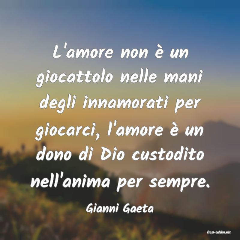 frasi di  Gianni Gaeta
