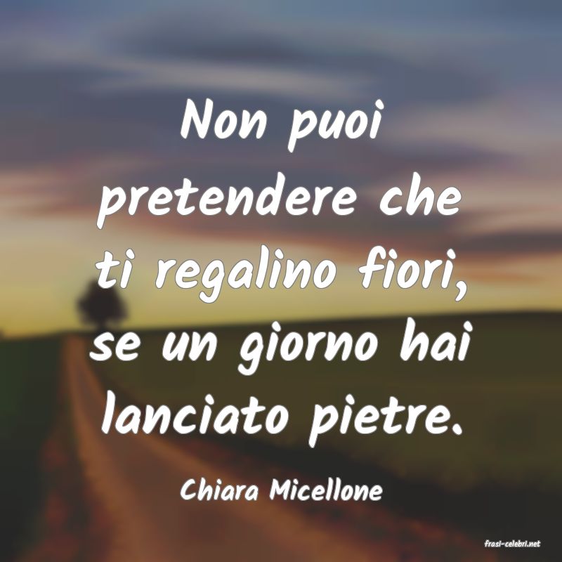 frasi di  Chiara Micellone
